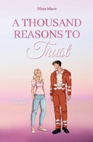 A Thousand Reasons To Trust: Paramedic Hearts: Der knisternde Liebesroman trifft auf He falls first, Slow Burn und Haters to Lovers (German Edition) 3384879317 Book Cover