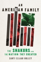 Amerikan Family, An: The Shakurs and the Nation They Created 0358588766 Book Cover