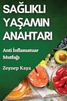 Saglikli Yasamin Anahtari: Anti Inflamatuar Mutfagi (Turkish Edition) 1835796931 Book Cover