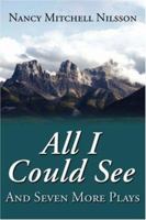 All I Could See: And Seven More Plays 1434315665 Book Cover