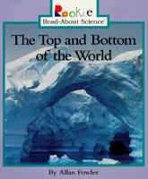 The Top and Bottom of the World (Rookie Read-About Science) 0516261606 Book Cover
