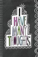 I Have Many Thoughts Journal (Diary, Notebook) from Ronnie Walter 1546474269 Book Cover