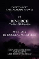 I'm Not a Poet and I Already Know It or Divorce(the Dark Side Lives On) 1436372534 Book Cover