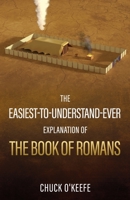 The Easiest-To-Understand-Ever Explanation of The Book of Romans 1662870663 Book Cover