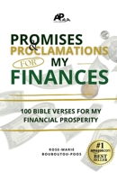 Promises and Proclamation for my finances: 100 Bible verses for financial prosperity B0FS1XN7M8 Book Cover