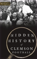 Hidden History of Clemson Football 1467143499 Book Cover