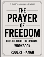 The Useful Learning Knowledge The Prayer of Freedom: Core Ideals of the original. B0GGBGWNCF Book Cover