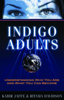 Indigo Adults: Understanding Who You Are and What You Can Become 1601630670 Book Cover