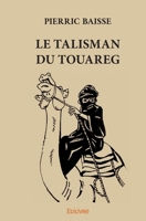 Le talisman du Touareg (French Edition) 2414557427 Book Cover