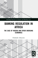 Banking Regulation in Africa: The Case of Nigeria and Other Emerging Economies 1032171979 Book Cover