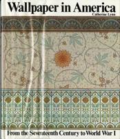 Wallpaper in America: From the Seventeenth Century to World War I 0393014487 Book Cover