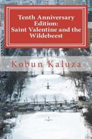 Tenth Anniversary Edition: Saint Valentine and the Wildebeest 1460949102 Book Cover
