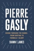 Pierre Gasly: Rising Through the Ranks-From Karting to Formula 1 Glory B0DYK6KGRK Book Cover