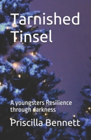 Tarnished Tinsel: A youngsters Resilience through darkness B0DQSQDQC8 Book Cover