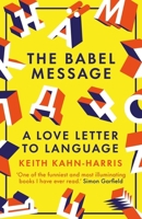 The Babel Message: A Love Letter to Language 1785788957 Book Cover