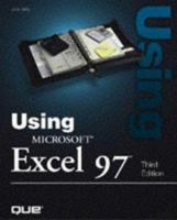 Using Microsoft Excel 97: Simple Solutions, Essential Skills 0789715716 Book Cover
