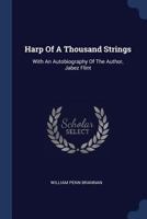 Harp Of A Thousand Strings: With An Autobiography Of The Author, Jabez Flint 1377183351 Book Cover