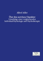 Über den nervösen Charakter: Grundzüge einer vergleichenden Individual-Psychologie und Psychotherapie 3957003695 Book Cover