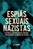 Espiãs Sexuais Nazistas - Histórias Verdadeiras De Sedução, Subterfúgio E Segredos De Estado 6586181941 Book Cover