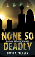 None So Deadly: A Cullen and Cobb Mystery 1459741412 Book Cover