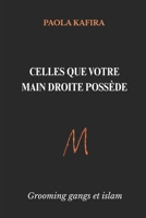 Celles que votre main droite possède: Grooming gangs et islam (French Edition) B0HFTB89DX Book Cover