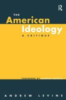 The American Ideology: A Critique (Pathways for the 21st Century) 041594550X Book Cover