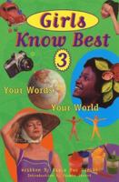 Girls Know Best 3: Your Words, Your World (Girls Know Best) 1582700168 Book Cover