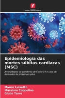 Epidemiologia das mortes súbitas cardíacas (MSC): Antes/depois da pandemia de Covid-19 e usos de derivados de proteínas spike 6206100057 Book Cover