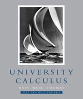 University Calculus, Part Two (Multivariable, Chap 9-14) 0321454219 Book Cover