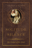 Solitude and Silence: The Cloister of the Heart 1505128005 Book Cover