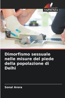 Dimorfismo sessuale nelle misure del piede della popolazione di Delhi 6205697998 Book Cover