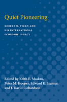 Quiet Pioneering: Robert M. Stern and His International Economic Legacy (Studies in International Economics) 047275162X Book Cover
