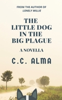 The Little Dog in the Big Plague: A Short Story 1521889244 Book Cover