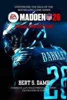 MADDEN NFL 26 GAME GUIDE: Complete 100% Walkthrough & Expert Tactics for Victory B0FN3PR387 Book Cover