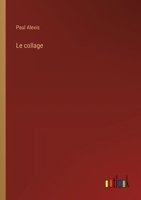 Le collage (French Edition) 3385009804 Book Cover