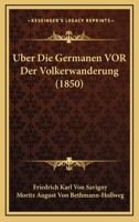 Uber Die Germanen VOR Der Volkerwanderung (1850) 1160773173 Book Cover