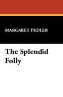The Splendid Folly 1981990488 Book Cover