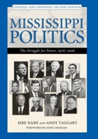 Mississippi Politics: The Struggle for Power, 1976-2006 1604732660 Book Cover