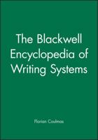 The Blackwell Encyclopedia of Writing Systems 063121481X Book Cover