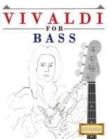 Vivaldi for Bass : 10 Easy Themes for Bass Guitar Beginner Book 198393822X Book Cover