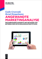 Angewandte Marketinganalyse: Praxisbezogene Konzepte Und Methoden Zur Betrieblichen Entscheidungsunterstutzung 3110371723 Book Cover