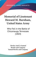 Memorial Of Lieutenant Howard M. Burnham, United States Army: Who Fell In The Battle Of Chicamauga, Tennessee 1104295555 Book Cover