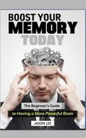 Boost Your Memory Today: The Beginner 1517744415 Book Cover