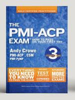 The PMI-ACP Exam: How To Pass On Your First Try, Iteration 3 0982760833 Book Cover