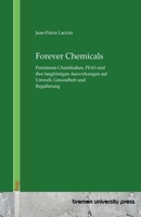 Forever Chemicals: Persistente Chemikalien, PFAS und ihre langfristigen Auswirkungen auf Umwelt, Gesundheit und Regulierung 3691736262 Book Cover