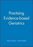 Practising Evidence-based Geriatrics (Evidence-based Medicine Workbooks) 1857753941 Book Cover