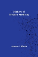 Makers of Modern Medicine 1617204544 Book Cover