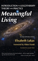 Meaningful Living: Logotherapeutic Guide to Health 1948523043 Book Cover