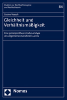 Gleichheit Und Verhaltnismassigkeit: Eine Prinzipientheoretische Analyse Des Allgemeinen Gleichheitssatzes 3848785897 Book Cover