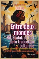 Entre deux mondes: Elif Shafak et l'art de la traduction culturelle (Littérature Du Monde) (French Edition) 1787954595 Book Cover